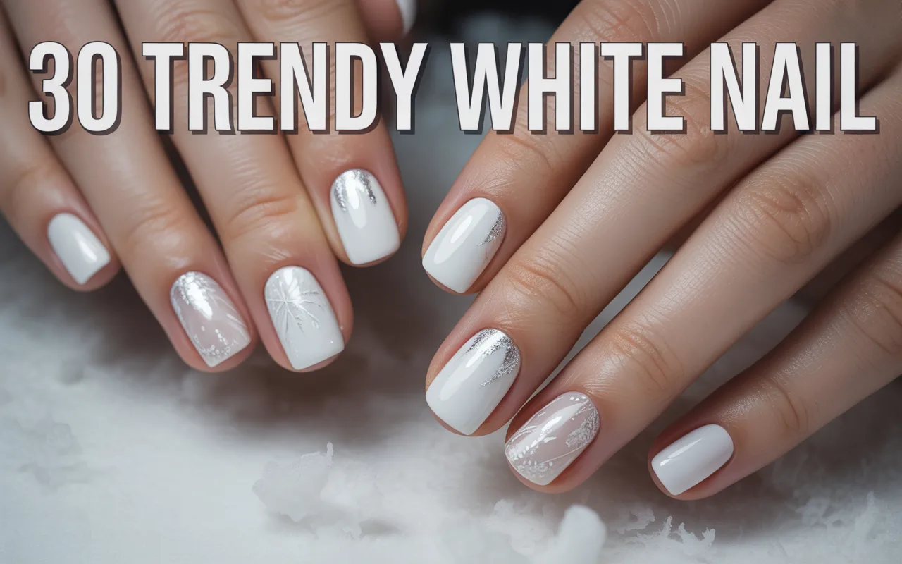 30 Trendy White Nail