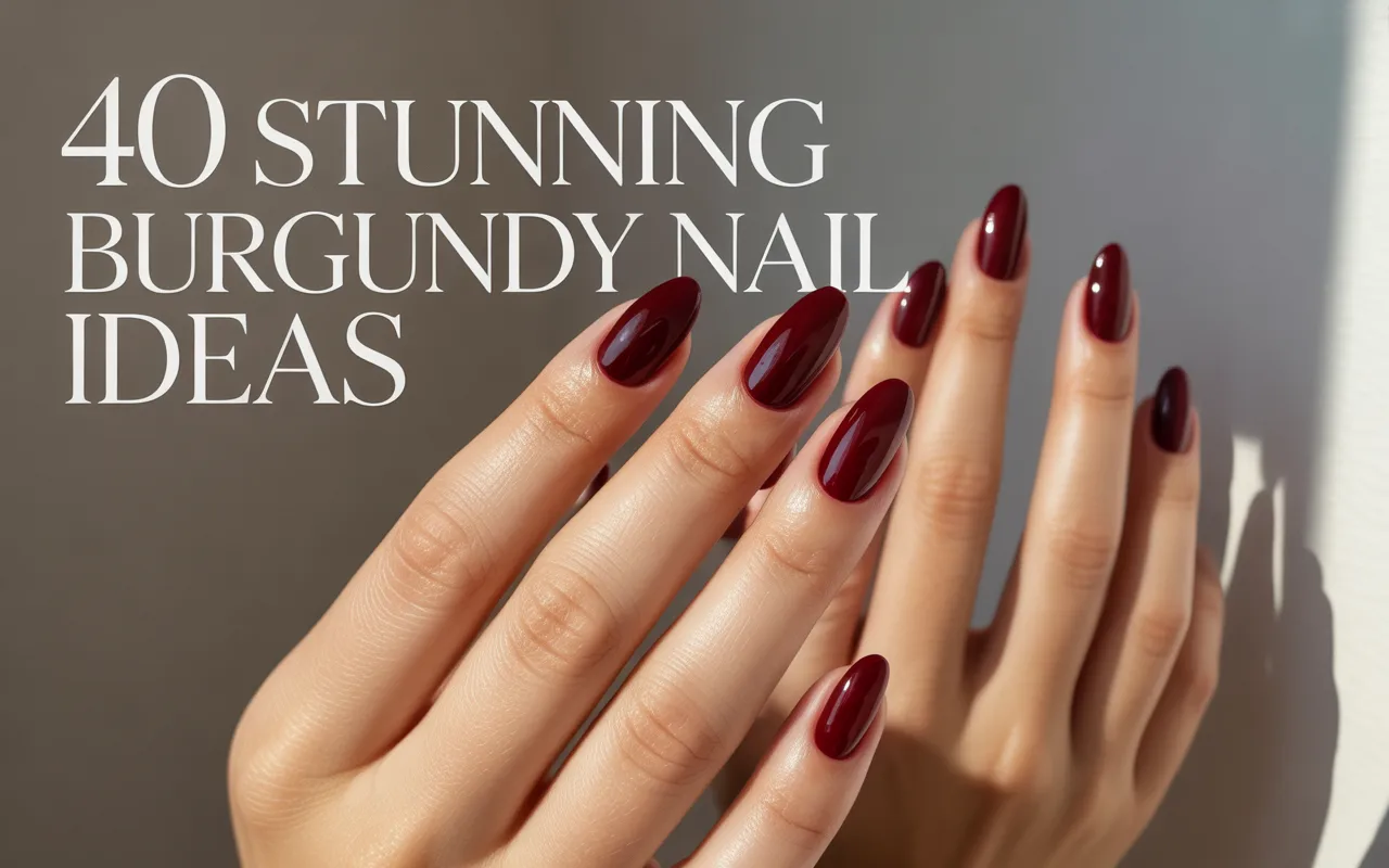 40 Stunning Burgundy Nail Ideas