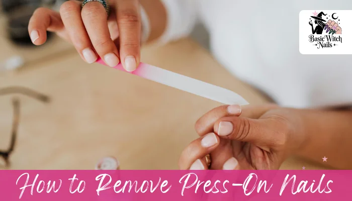 How to Remove Press-On Nails